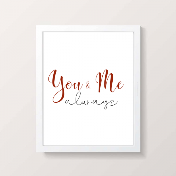 You and me always print