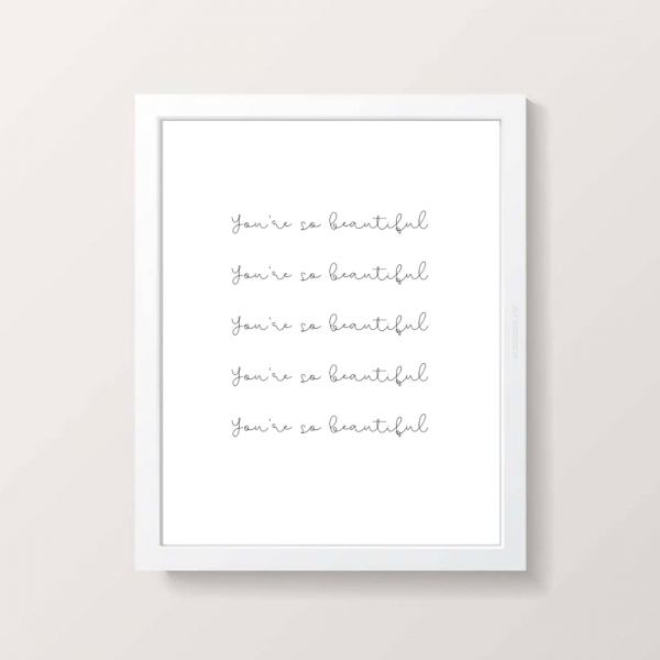 You're so beautiful typography print